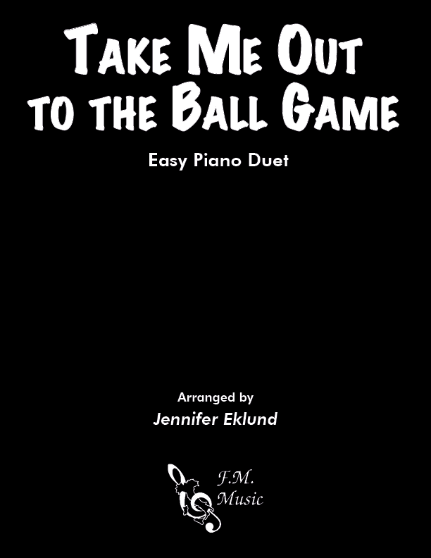 Take Me Out To The Ball Game Easy Piano Duet By F M Sheet Music